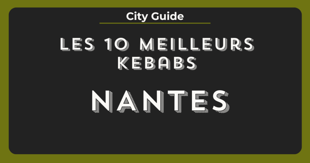 meilleurs kebabs nantes