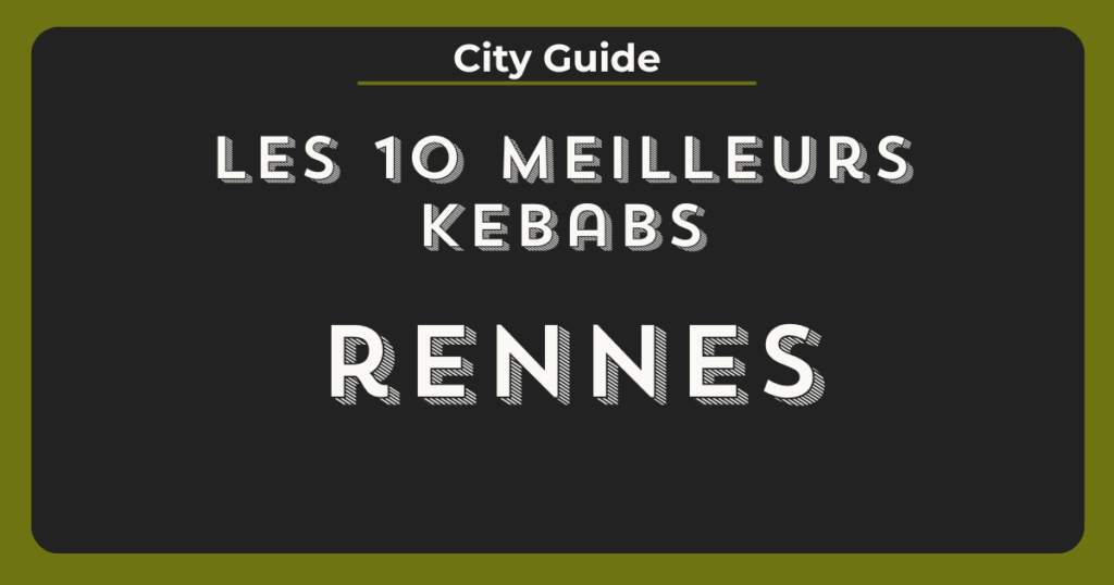 meilleurs kebabs rennes